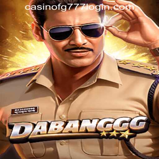 Exploring the Thrilling World of DABANGGG: The Ultimate Gaming Experience