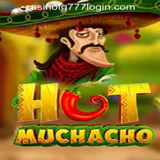 Exploring the Thrilling World of HotMuchacho at FG777 Casino